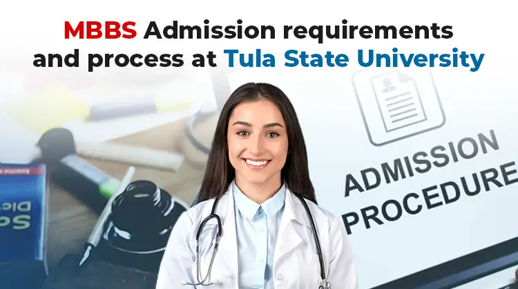 Studying MBBS at Tula State University: Admission Requirements and Process